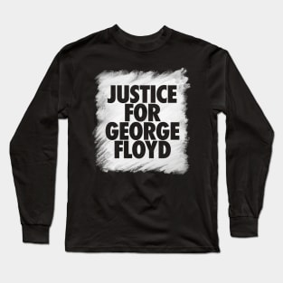 Justice For George Floyd Long Sleeve T-Shirt